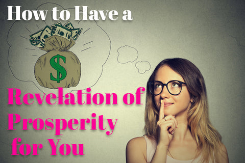 How to Have a Revelation of Prosperity for You