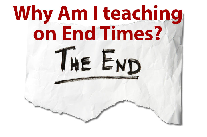 mp3-Why am I teaching on End Times?